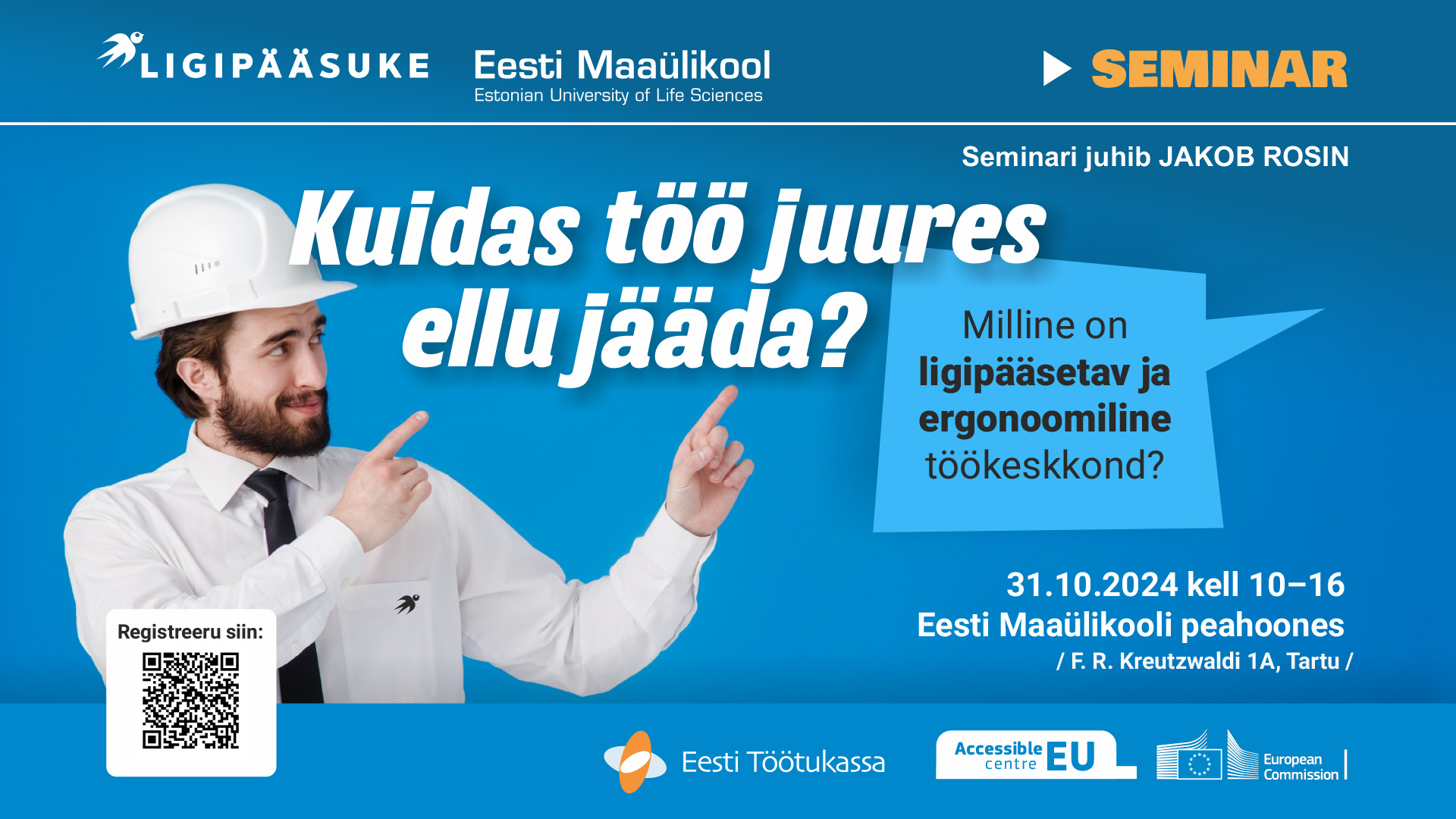 Seminari reklaamplakat. peamiselt sinise tausta ülemises osas on valge tekstiga "LIGIPÄÄSUKE" logo ja abstraktse linnu kujutis, ning allpool Eesti Maaülikool. Keskel asetseb küsimus “Kuidas töö juures ellu jääda?” ning kõrval heledas tekstimullis teine küsimus "Milline on ligipääsetav ja ergonoomiline töökeskkond?".Plakati allosas on seminari toimumise kuupäev, kellaaeg ja asukoht koos QR-koodiga registreerumiseks.