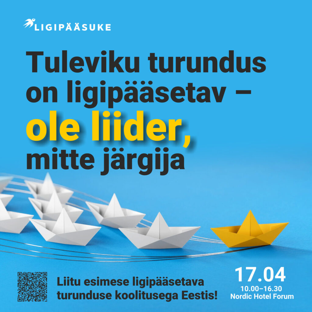 Helesinise taustaga plakat. keskel kiri, Tuleviku turundus on ligipääsetav – ole liider, mitte järgija.". Ole liider on kollane. Plakati allosas seilavad valged paberlaevukesed alt vasakult ülevalt paremale. Kõige ees on üks kollane paberlaevuke.Üleval vasakus nurgas on ligipääsukese logo. paatide all tekst: Liitu esimese ligipääsetava turunduse koolitusega Eestis!" ja QR kood. 17.04 10.00-16.30 Nordic Hotel Forum." 